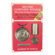 Book - British Campaign Medals Waterloo to the Falklands by Robert W. Gould.