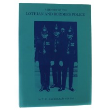 Book - A History of the Lothian and Borders Police by T.W. Archibald