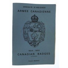 Book - Croquis D'Insignes Armee Canadienne (Canadian Badges) 1920-1950 by Daniel Mazeas