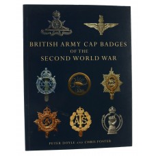 Book - British Army Cap Badges of the Second World War by Peter Doyle and Chris Foster