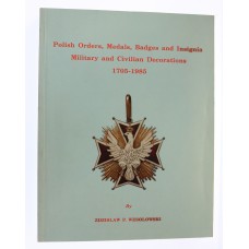 Book - Polish Orders, Medals, Badges and Insignia Military and Civilian Decorations (1705-1985) by Zdzislaw P. Wesolowski