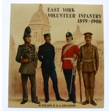 Book - East York Volunteer Infantry 1859-1908 by R. Wilson and G. A Collinson